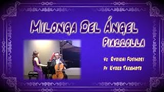 Download lagu Piazzolla：Milonga del angel  （Vc.Ryoichi Fujimori＆Pf.Kyoko Takemoto）Cello and Pianoピアソラ｜天使のミロンガ」 mp3