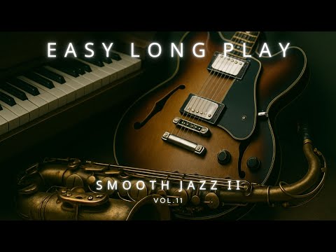 easy long play vol.11 #smooth jazz