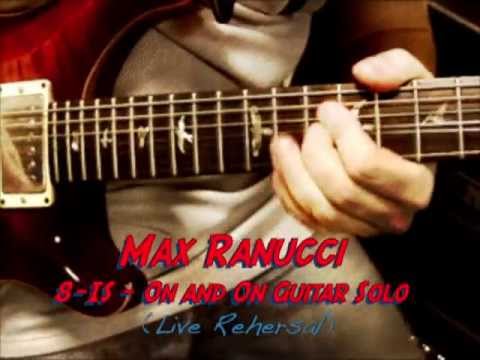 Max Ranucci - 8-IS-On and On Guitar Solo
