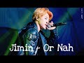 Jimin Or Nah