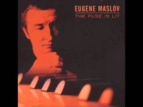 EUGEN MASLOV - The Fuse Is Lit - To My Teacher/To My Friend