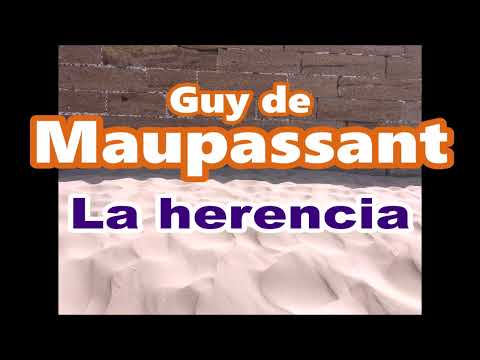 , title : 'Guy de Maupassant-audiolibro completo-"La herencia"'