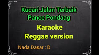 Download lagu Karaoke Reggae Kucari jalan terbaik Pance Pondaag ... mp3
