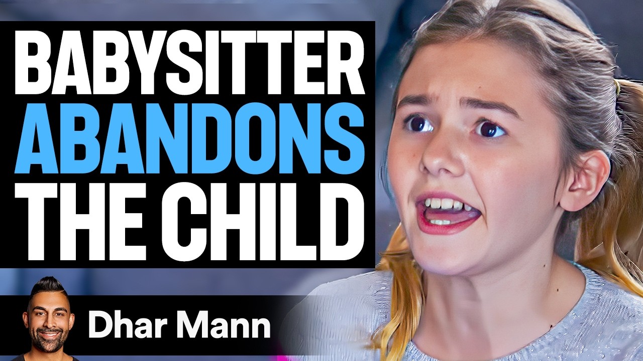 Babysitter ABANDONS The CHILD, What Happens Will Shock You | Dhar Mann
