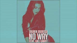 Lauren Jauregui - No Way (feat. Gill Graff) (Audio)