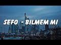 Sefo - Bilmem Mi? (Sözleri/Lyrics) || Hit Sözleri