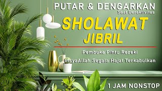 Download lagu SHOLAWAT JIBRIL MERDU,PEMBUKA PINTU REZEKI, AKUSTIK 1 JAM NONSTOP mp3