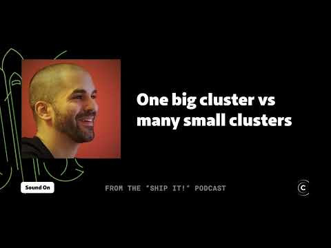 One big Kubernetes cluster or many small Kubernetes clusters?