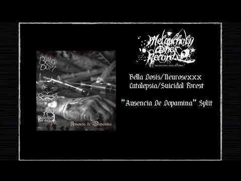 Bella Dosis/ Neurosexxx/ Catalepsia/ Suicidal Forest - AUSENCIA DE DOPAMINA Split