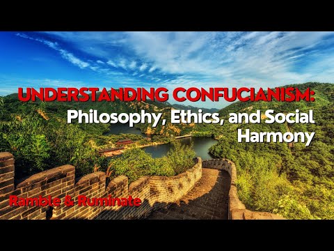 Understanding Confucianism: Philosophy, Ethics, and Social Harmony