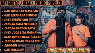 Download lagu GAK SUKA GAK MASALAH - DANGDUT DJ REMIX PALING POPULER | 😎 FULL BASS | DJ IS DET  mp3