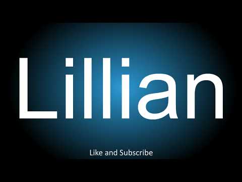 How to correctly pronounce - Lillian.