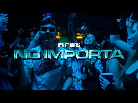 RYH - NO IMPORTA ft Rufus (Video Oficial)