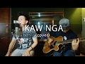 Ikaw Nga - South Border (cover) Karl Zarate *MULAWIN OST