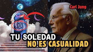 🤯El UNIVERSO te AÍSLA por una RAZÓN, no te desesperes🔥⚡| La Sabiduría de Carl Jung