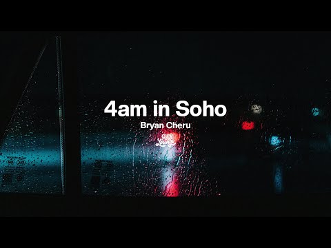 Bryan Cheru - 4am in Soho