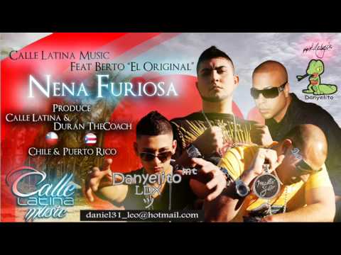Nena Furiosa Feat Berto El Original - Calle Latina Music