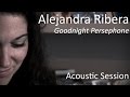 #742 Alejandra Ribera - Goodnight Persephone ...