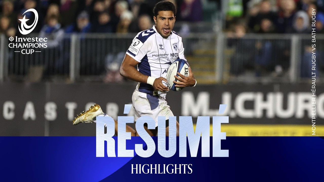 Résumé - Bath Rugby v Montpellier Hérault Rugby | Investec Champions Cup 2026/27