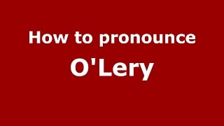 How to pronounce O'Lery