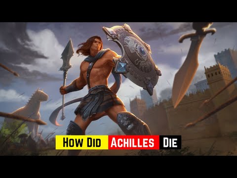 How Did Achilles Die? Let’s Look Closer at His Story