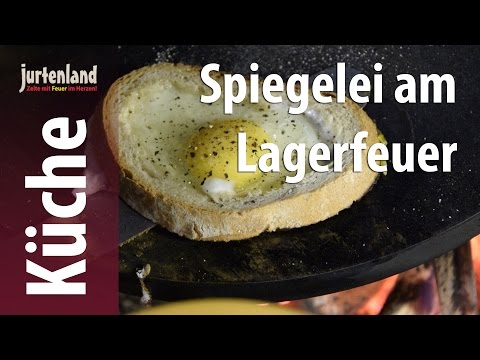 Kochen am Lagerfeuer - Spiegelei - Jurtenland