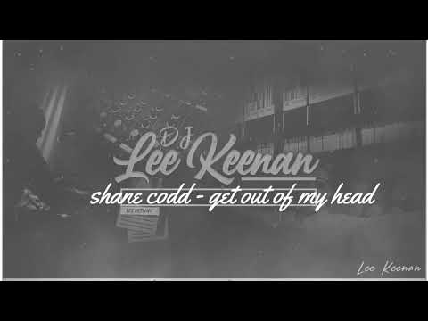 Shane Codd - Get Out Of My Head (Lee Keenan x Zandernation Bootleg)
