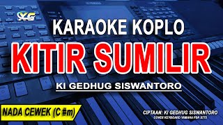Download lagu KITIR SUMILIR - Karaoke Koplo Nada Wanita ( KI GEDUG SISWANTORO ) mp3