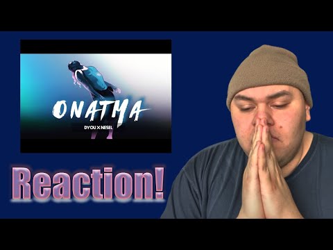 Reaction Vid: ONATMA | DYOU x NESEL | Official Lyrical Video