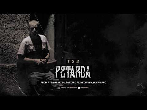 TSR - Petarda ft. Mechanik, Duchu PNO Prod.Ryba Beatz Dj Bastard