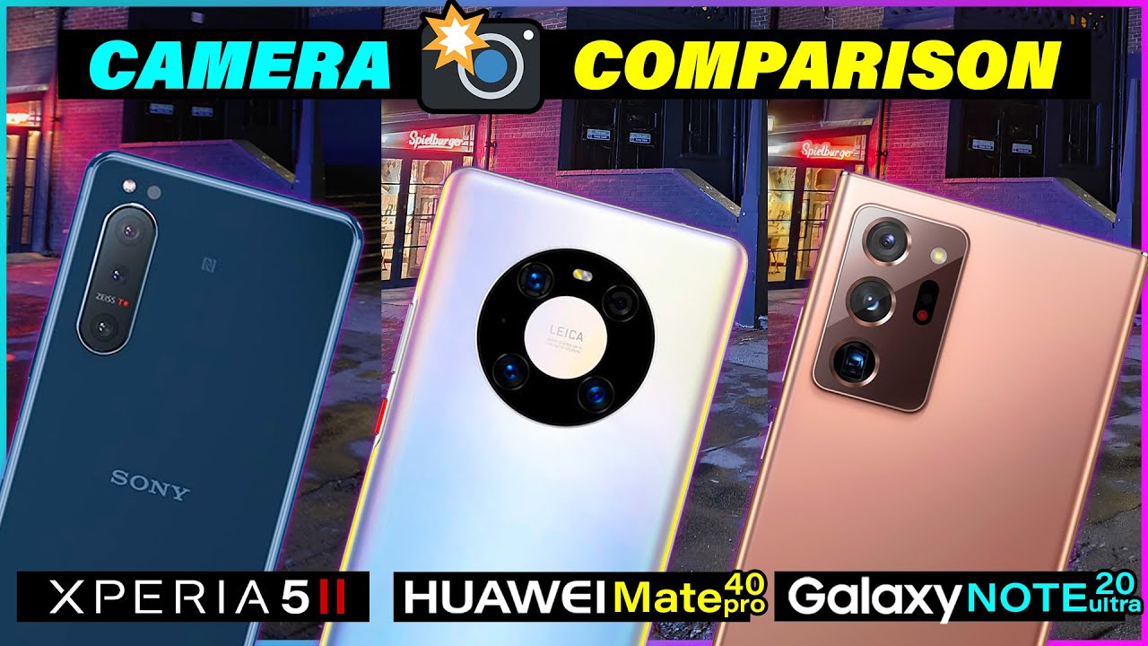 Xperia 5 ii Vs Note 20 Ultra Vs Huawei Mate 40 Pro - Camera Test with a difference