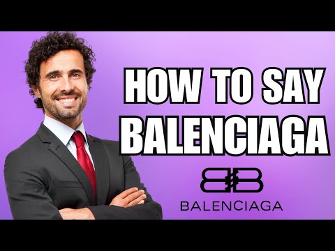 How To Pronounce Balenciaga (Correctly)