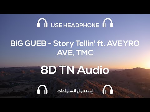 BiG GUEB - Story Tellin' ft. AVEYRO AVE, TMC | 8D TN Music / Audio (USE HEADPHONES 🎧) 🎵