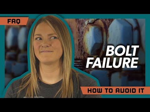 Bolt Failure—Causes and How to Prevent It
