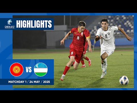 HIGHLIGHTS | KYRGYZ REPUBLIC vs UZBEKISTAN |MD1| CAFA U17 CHAMPIONSHIP 2025