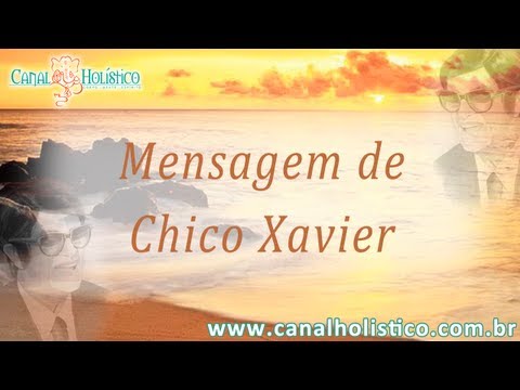 Ingredientes do êxito - Mensagem Chico Xavier - Canal Holistico