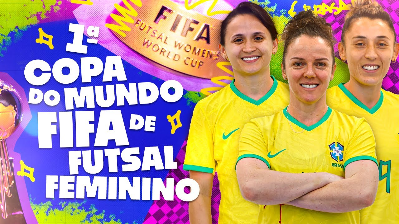 É BRASIL NA COPA DO MUNDO DE FUTSAL FEMININO FIFA 2025