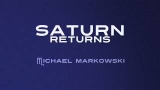 &quot;Saturn Returns&quot; by Michael Markowski