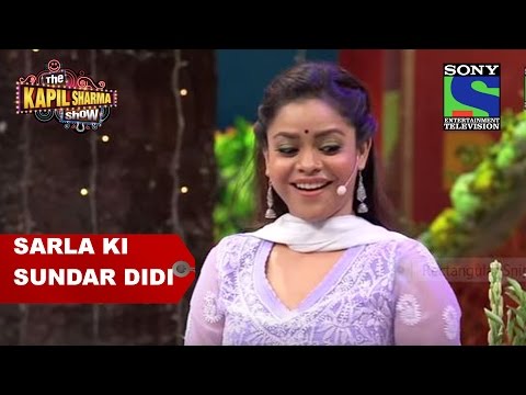 Sarla Ki Sundar Didi - The Kapil Sharma Show