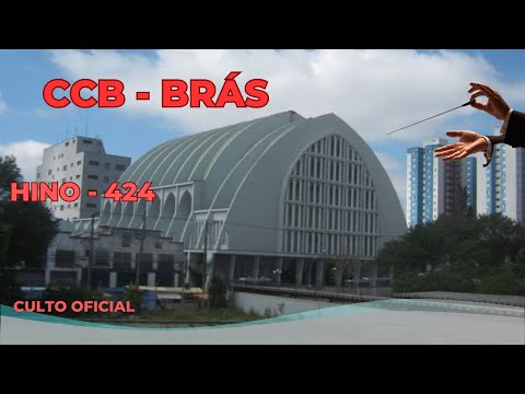 CCB - Brás, Hino 424, Culto Oficial