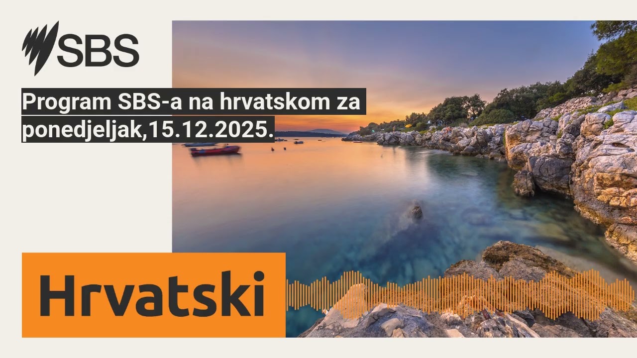 Program SBS-a na hrvatskom za ponedjeljak,15.12.2025. | SBS Croatian - SBS na hrvatskom