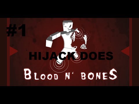 BLOOD N BONES with Hijack | Episode 1