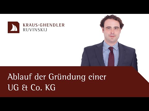 Ablauf einer UG & Co. KG-Gründung - Erklärt vom Anwalt