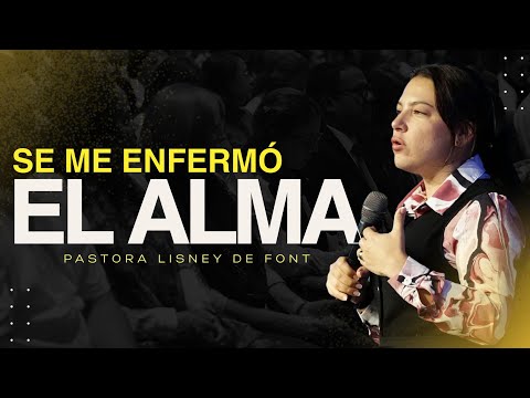 2do | Se me Enfermó el Alma | Pra. Lisney de Font | 09-07-25