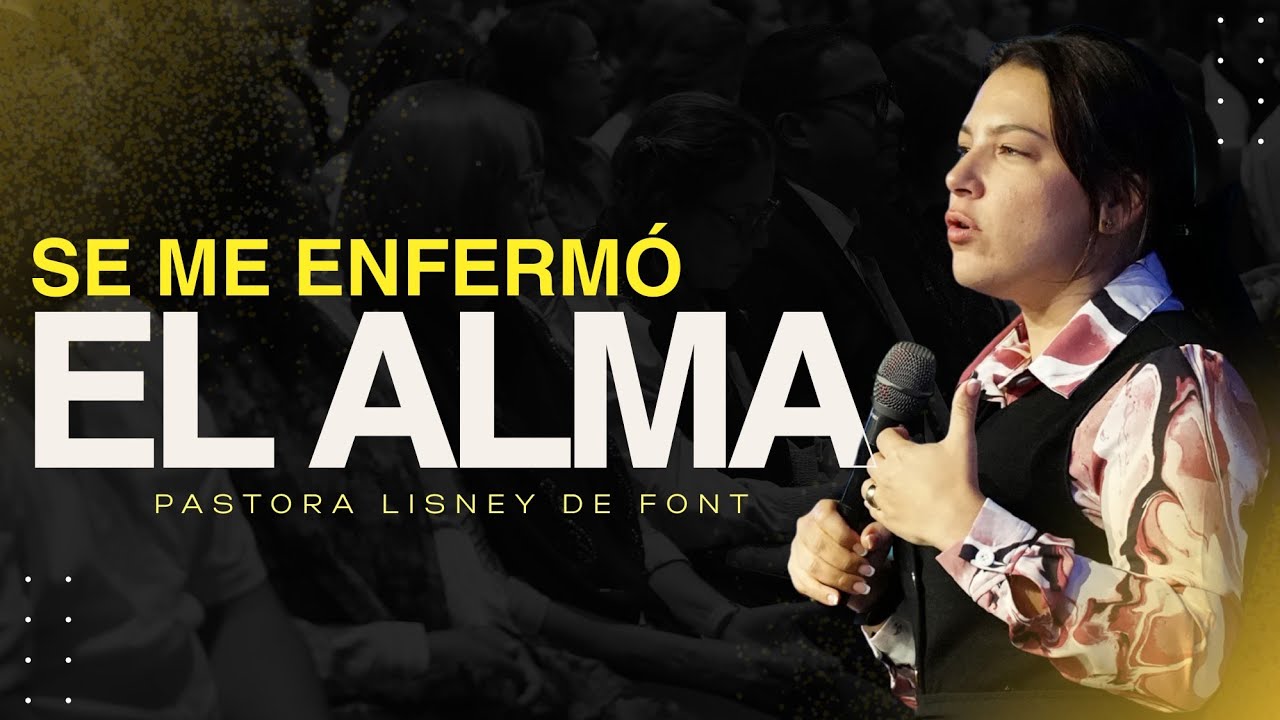 2do | Se me Enfermó el Alma | Pra. Lisney de Font | 09-07-25
