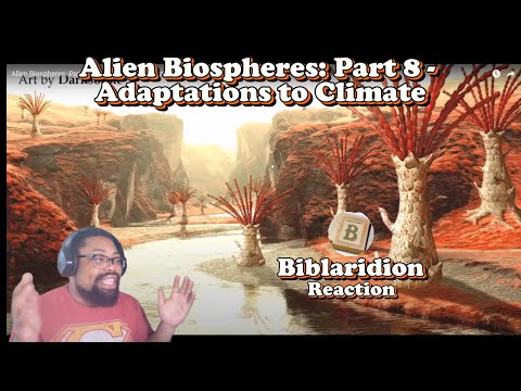 Alien Biospheres: Part 8 - Adaptations to Climate | Biblaridion Reaction