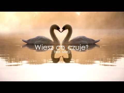 TMK MHD - Wiesz co czuje?