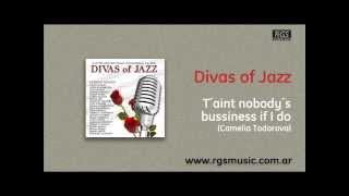 Divas of Jazz - T´aint nobody´s bussiness if I do