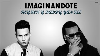 IMAGINANDOTE - Reykon ft Daddy Yankee