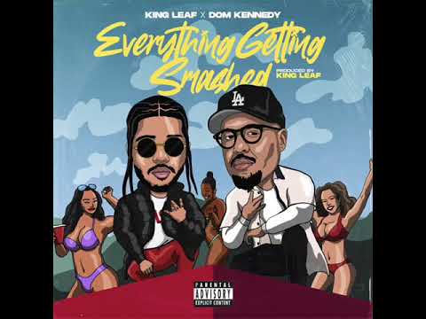 Khalif & DOM KENNEDY - Everything Getting Smashed (Prod by Khalif)